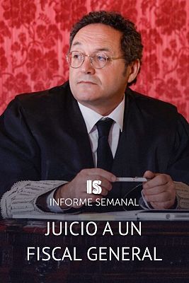 Informe Semanal - Juicio a un fiscal general