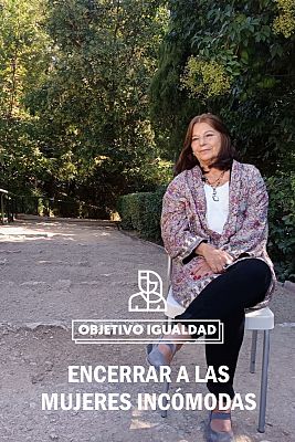 Objetivo igualdad - El Patronato: lugares para encerrar a mujeres incómodas