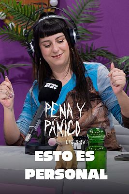 Pena y pánico - Esto es personal