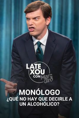 Late Xou con Marc Giró - Qué no hay que decirle a un alcohólico, por Marc Giró