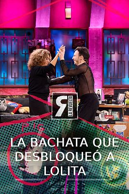 La Revuelta - La bachata que subió los calores a Lolita