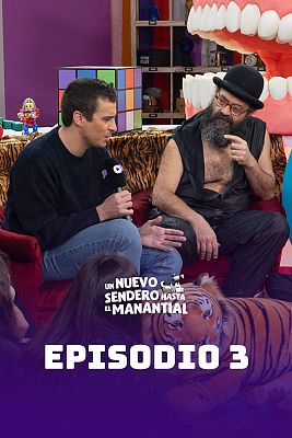 Un nuevo sendero hasta el manantial - Episodio 3