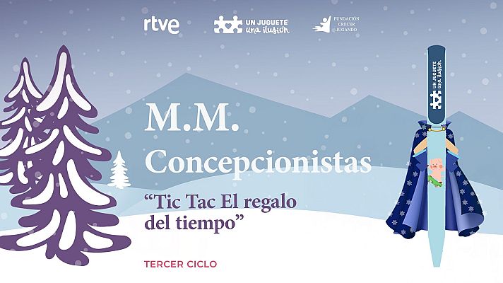  - “Tic Tac El regalo del tiempo” de M.M. Concepcionistas