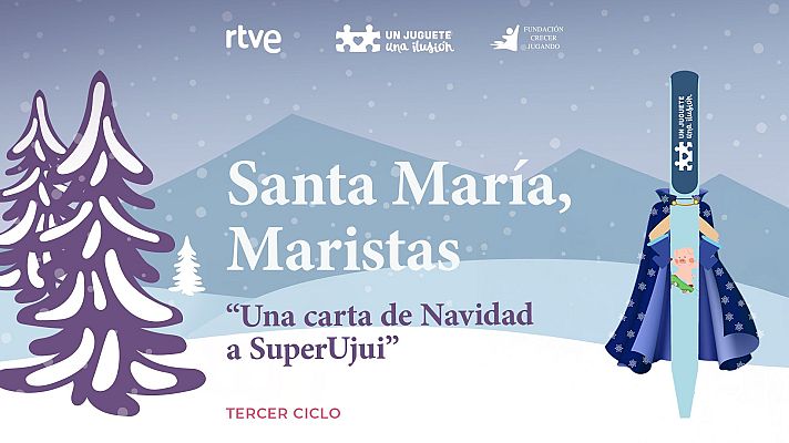  - “Una carta de Navidad para Superujui” de Santa María, Maristas