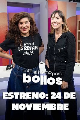 Está el horno para bollos - Vuelve Está el horno para bollos con Judith Tiral y Nerea Pérez de las Heras