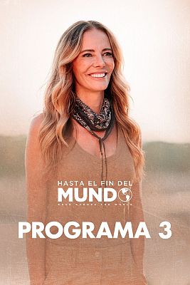 Hasta el fin del mundo - Programa 3