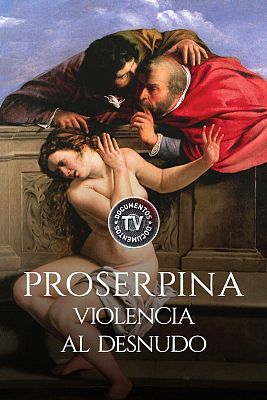 Documentos TV - Proserpina, violencia al desnudo