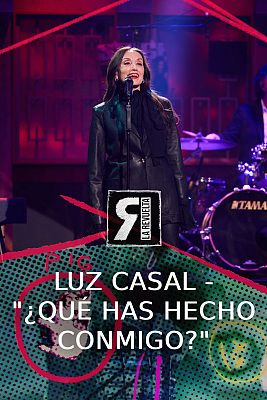 La Revuelta - Luz Casal - "¿Qué has hecho conmigo?"