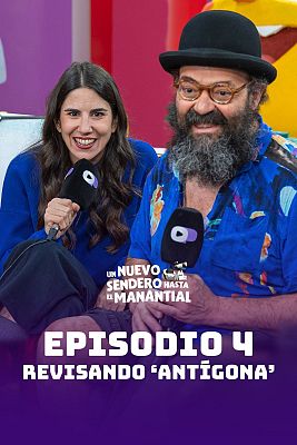 Un nuevo sendero hasta el manantial - Episodio 4: Revisando 'Antígona' 