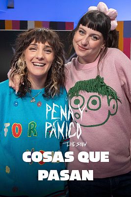 Pena y pánico - Cosas que pasan