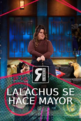 La Revuelta - Lalachus se está haciendo mayor