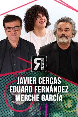 La Revuelta - Javier Cercas, Eduard Fernández y Merche García