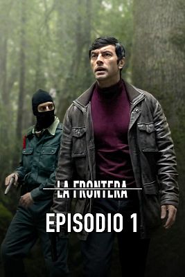 La frontera - Episodio 1: Miedo