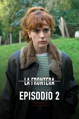 La frontera - Episodio 2: Engaño