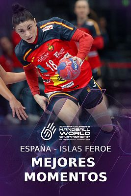 Mundiales de Balonmano - Mundial femenino balonmano | Mejores momentos España - Islas Feroe