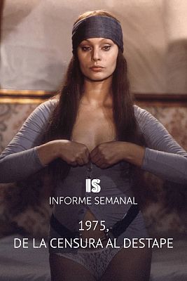 Informe Semanal - 1975, de la censura al destape