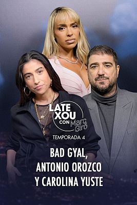 Late Xou con Marc Giró - Bad Gyal, Antonio Orozco y Carolina Yuste
