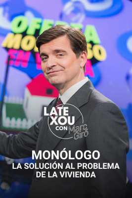 Late Xou con Marc Giró - Marc Giró soluciona el problema de la vivienda en España
