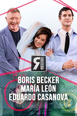 La Revuelta - Boris Becker, Edu Casanova y María León