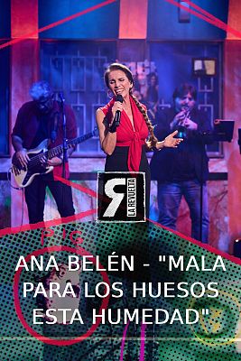 La Revuelta - Ana Belén - "Mala para los huesos esta humedad"