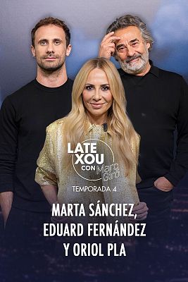 Late Xou con Marc Giró - Marta Sánchez, Eduard Fernández y Oriol Pla