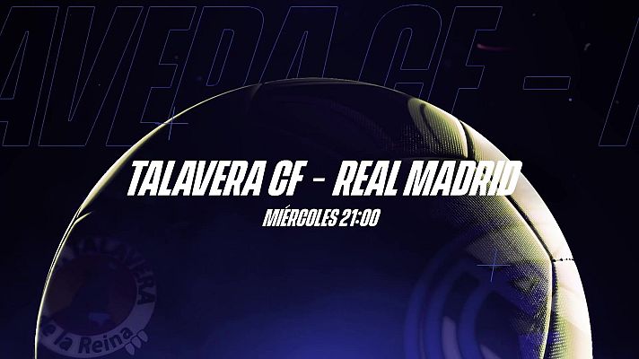 Copa del Rey - Talavera - Real Madrid: este miércoles a las 21:00 en La 1