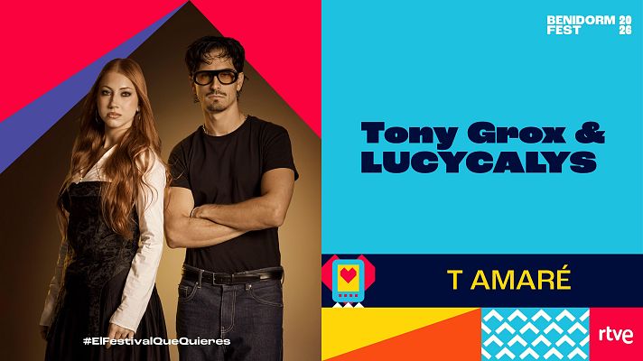 Benidorm Fest 2026 | \"T AMARÉ\" de Tony Grox & LUCYCALYS | Ver vídeo | Ver