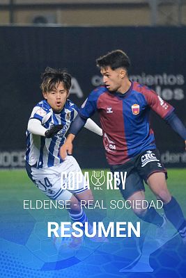 Copa del Rey - Mejores momentos del Eldense - Real Sociedad (dieciseisavos de Copa)