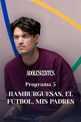 Adolescentes - Hamburguesas, el fútbol, mis padres