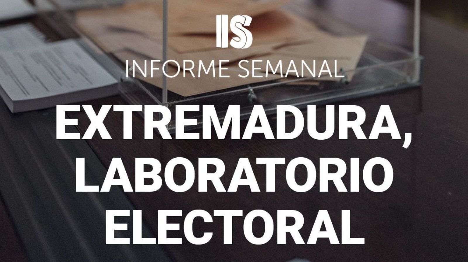 Informe semanal - Extremadura, laboratorio electoral | Ver