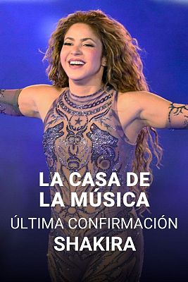 Directo al grano - Shakira completa el cartel de La Casa de la Música