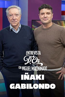 Entrevista d'Or con Miguel Maldonado - Iñaki Gabilondo