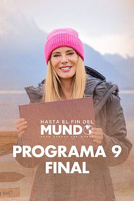 Hasta el fin del mundo - Programa 9 (Final)