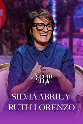 Al cielo con ella - Al cielo con Silvia Abril y Ruth Lorenzo