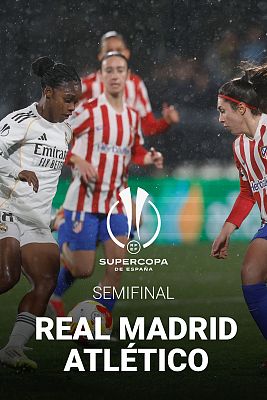 Fútbol - Supercopa de España Femenina. 1ª Semifinal: R. Madrid – At. Madrid 