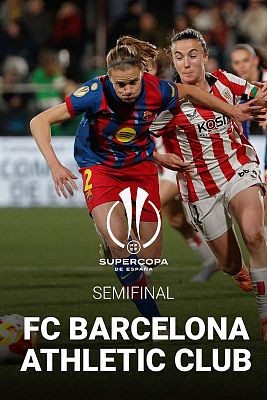 Fútbol - Supercopa de España Femenina. 2ª Semifinal: FC Barcelona - Ath. Bilbao