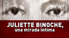 Juliette Binoche, una mirada íntima - Avance