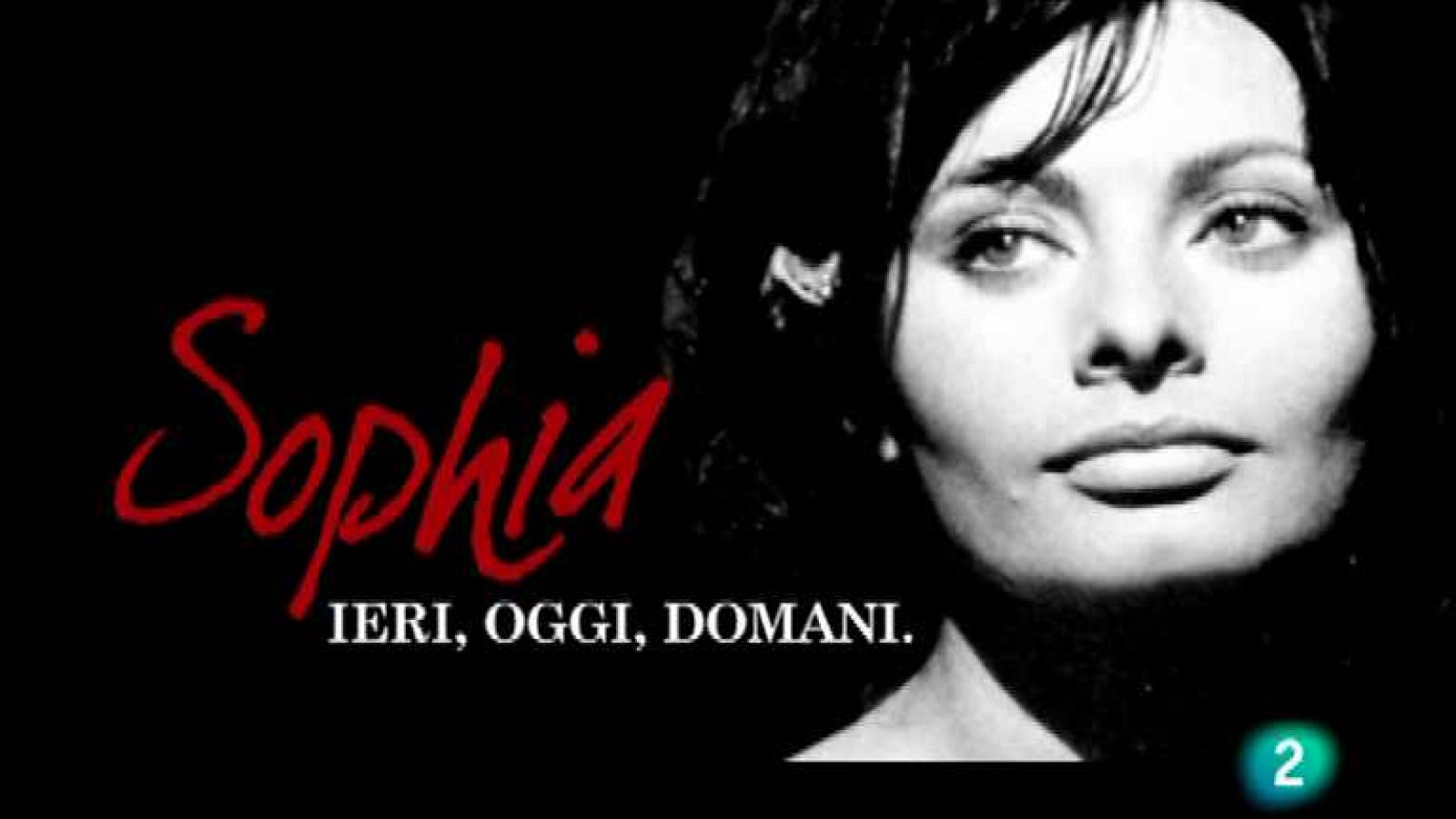 La noche temática - Sophia. Ayer, hoy, mañana - ver ahora