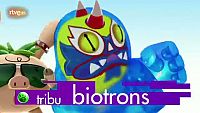 Tribu biotrons