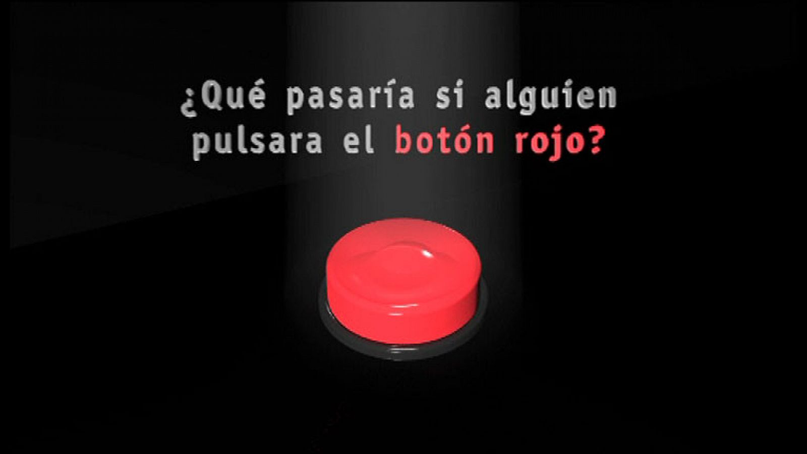¿Qué pasaría si alguien pulsara el botón rojo?