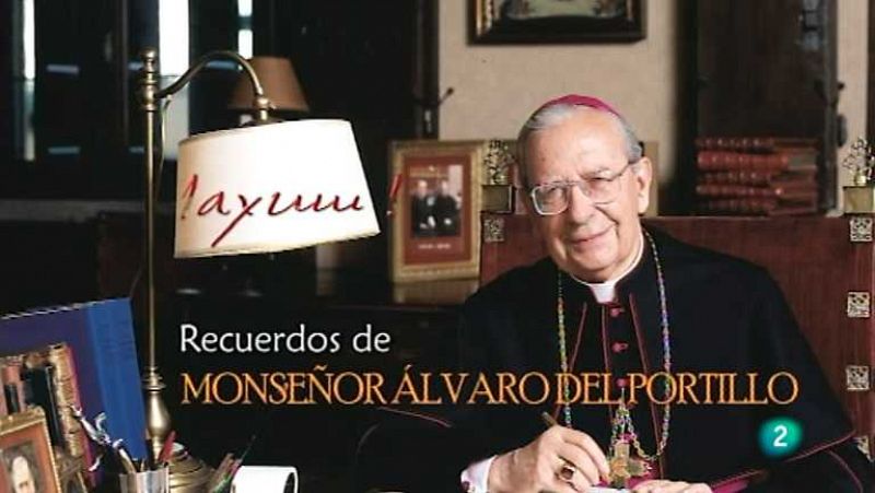 Testimonio - Saxum. Recuerdos de Álvaro del Portillo - Ver ahora 