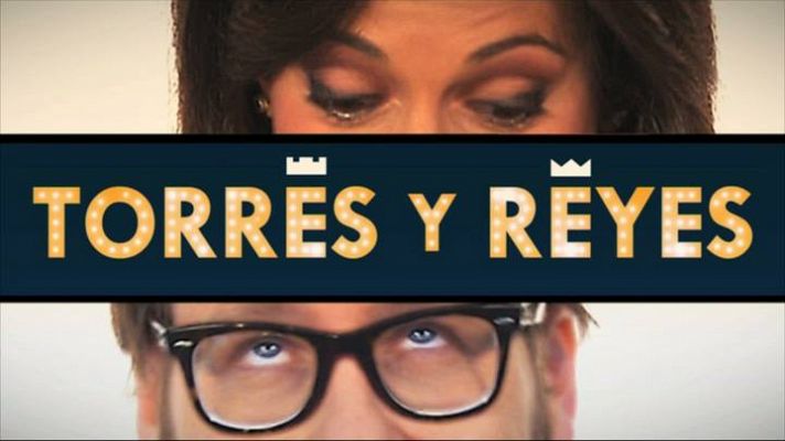 'Torres y Reyes', muy pronto en La2