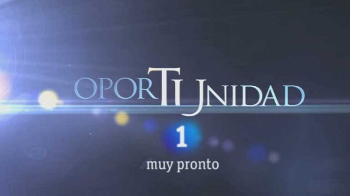 Somos promos - Llega a España 'Tu Oportunidad', muy pronto en La 1