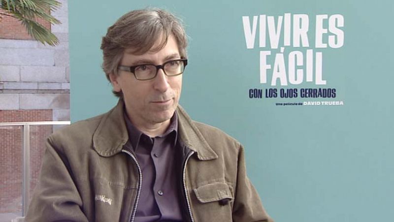 "Vivir es fácil con los ojos cerrados" es el título de la nueva película de Fernando Trueba 