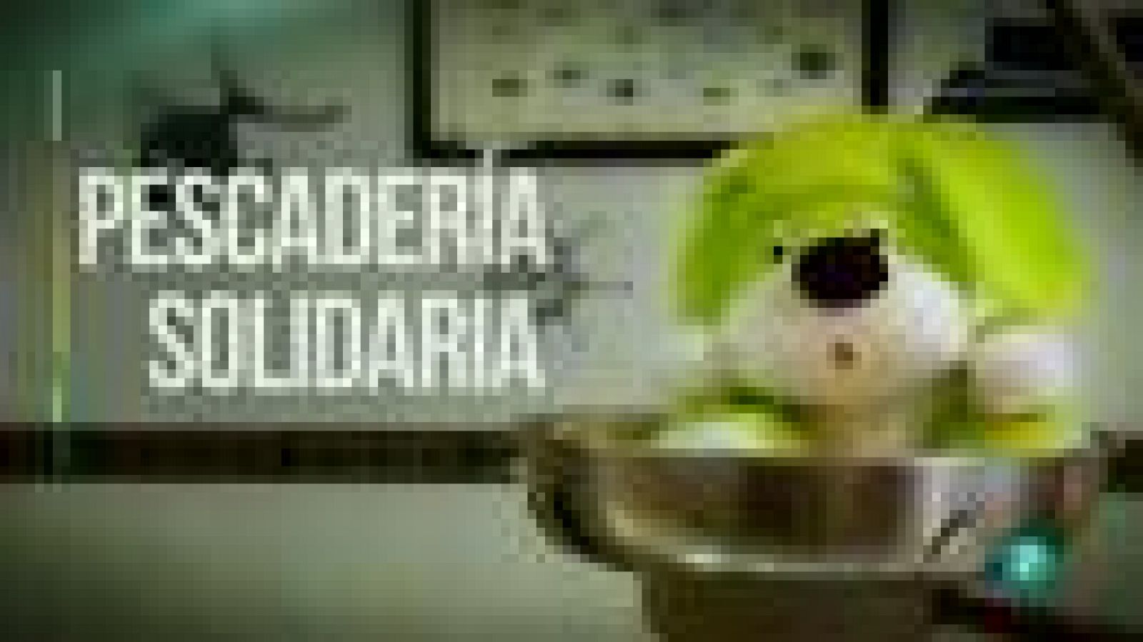 Efecto Ciudadano: Pescadería solidaría | RTVE Play