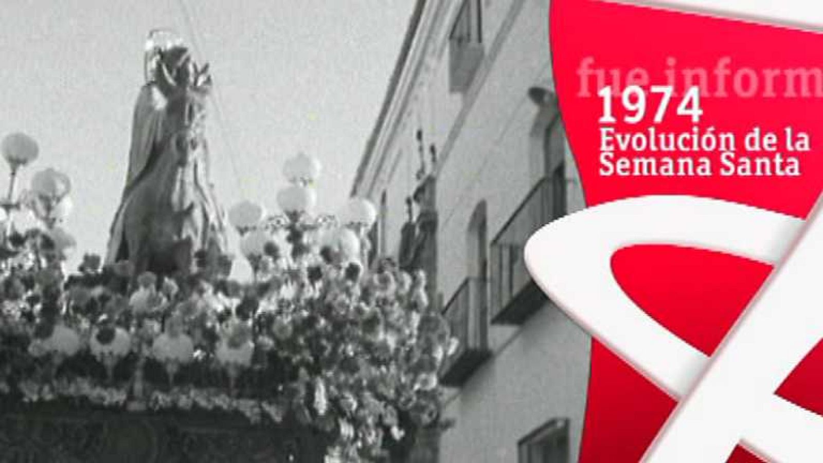 Fue Informe - Evolución de la Semana Santa (1974) - ver ahora