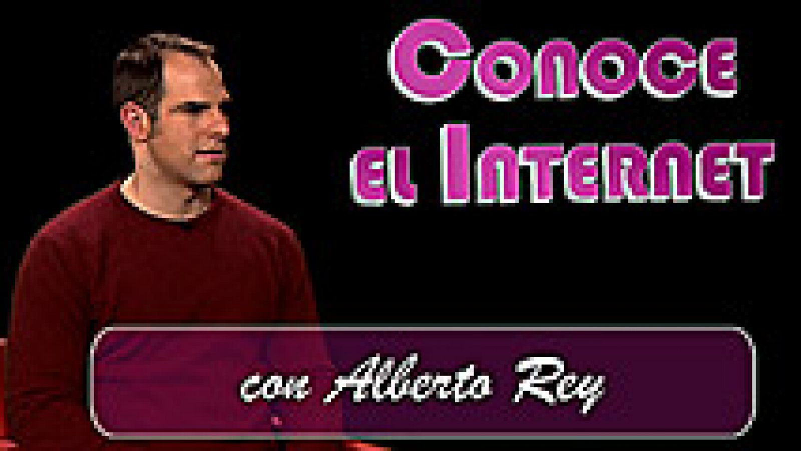 Conoce el internet: Conoce el internet - Alberto Rey  | RTVE Play