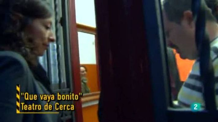 Atención obras - Teatro de cerca: ¡Que te vaya bonito!