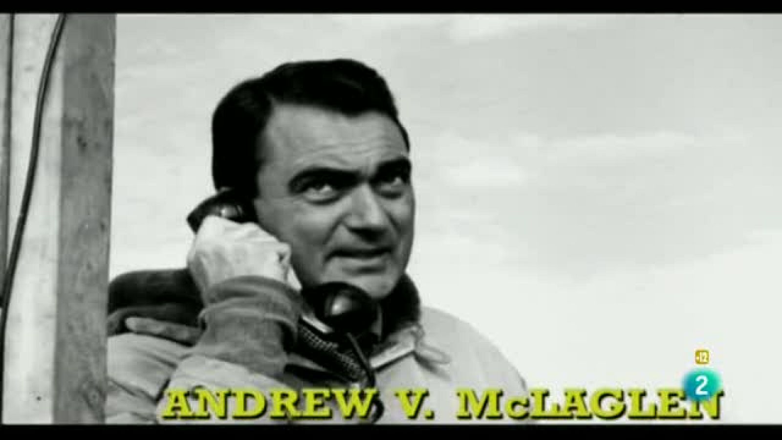 Días de cine: Andrew V. McLaglen (1920-2014) | RTVE Play