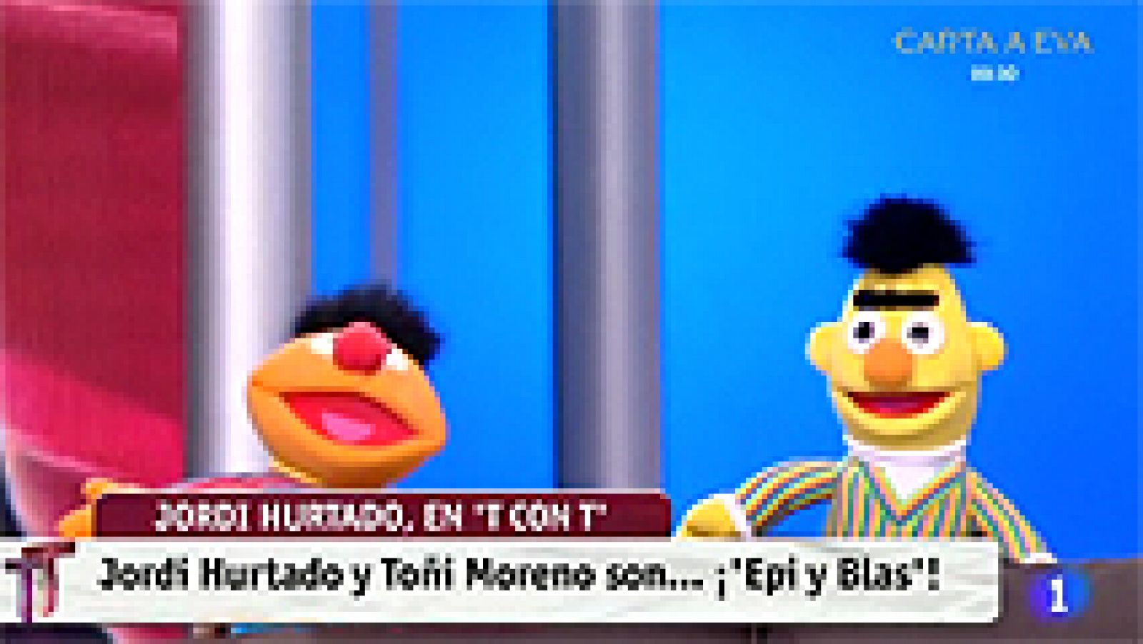 T con T: Jordi Hurtado y Toñi Moreno son ¡'Epi y Blas'! | RTVE Play